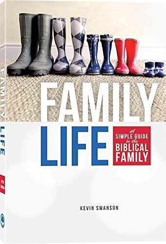 Family Life: A Simple Guide to the Biblical Family